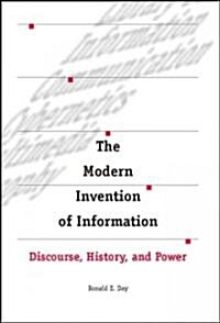 The Modern Invention of Information: Discourse, History, and Power (Paperback)
