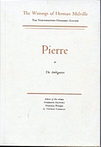 Pierre, or the Ambiguities: Volume Seven, Scholarly Edition (Hardcover)