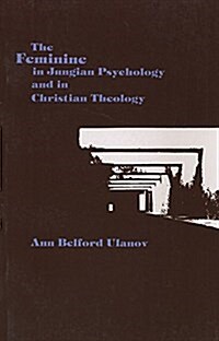 The Feminine in Jungian Psychology and in Christian Theology (Paperback)