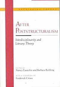 After Post-Structuralism: Interdisciplinarity and Literary Theory (Paperback)