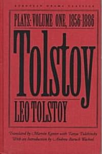 Tolstoy: Plays: Volume I: 1856-1886 (Hardcover, Translated)