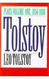 Tolstoy: Plays: Volume I: 1856-1886 (Paperback, Translated)