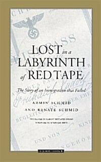 Lost in a Labyrinth of Red Tape: The Story of an Immigration That Failed (Paperback, Translated)