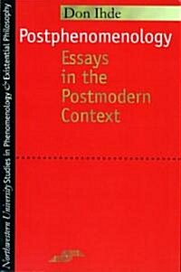 Postphenomenology: Essays in the Postmodern Context (Paperback)