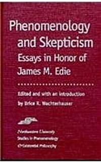 Phenomenology and Skepticism: Essays in Honor of James M. Edie (Hardcover)