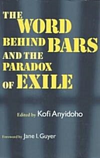 The Word Behind Bars and the Paradox of Exile (Paperback)