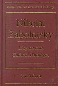 Nikolai Zabolotsky: Enigma and Cultural Paradigm (Hardcover)