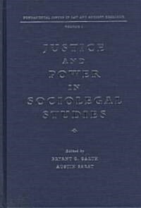 Justice and Power in Sociolegal Studies: Fundamental Issues in Law and Society: Volume 1 (Hardcover)