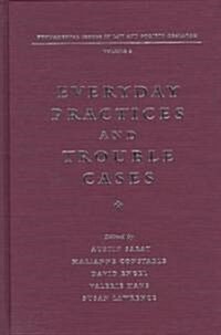 Everyday Practices and Trouble Cases: Fundamental Issues in Law and Society Research: Volume 2 (Hardcover)