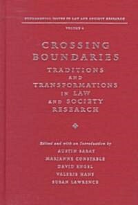 Crossing Boundaries: Traditions and Transformations in Law and Society Research (Hardcover)