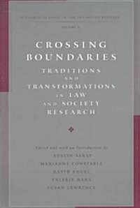 Crossing Boundaries: Traditions and Transformations in Law and Society Research (Paperback)