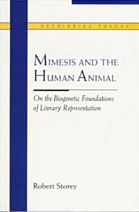 Mimesis and the Human Animal: On the Biogenetic Foundations of Literary Representation (Paperback, New)