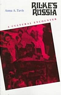 Rilkes Russia: A Cultural Encounter (Paperback)