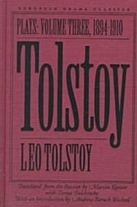 Tolstoy: Plays: Volume III, 1894-1910 (Hardcover, Translated)