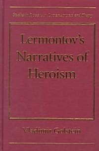 Lermontovs Narratives of Heroism (Hardcover)