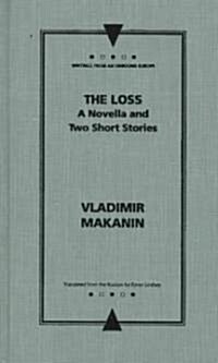 The Loss: A Novella and Two Short Stories (Hardcover, Translated)