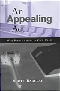 An Appealing ACT: Why People Appeal in Civil Cases (Hardcover)