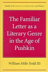 The Familiar Letter as a Literary Genre in the Age of Pushkin (Paperback)