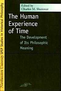 Human Experience of Time: The Development of Its Philosophic Meaning (Paperback)