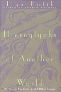Hieroglyphs of Another World: On Poetry, Swedenborg, and Other Matters (Hardcover)