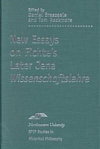 New Essays on Fichtes Later Jena Wissenschaftslehre (Hardcover)