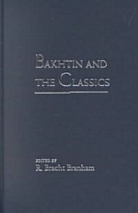 Bakhtin and the Classics (Hardcover)