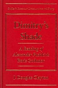 Dimitrys Shade: A Reading of Alexander Pushkins Boris Godunov (Hardcover)