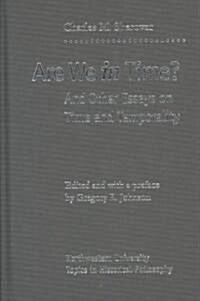 Are We in Time?: And Other Essays on Time and Temporality (Hardcover)