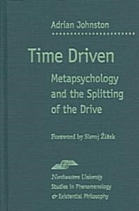 Time Driven: Metapsychology and the Splitting of the Drive (Hardcover)
