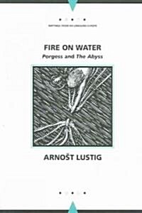 Fire on Water: Porgess and the Abyss (Paperback)