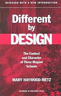 Different by Design: The Context and Character of Three Magnet Schools (Paperback)