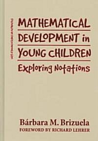 Mathematical Development in Young Children: Exploring Notations / (Hardcover)