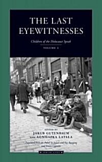 The Last Eyewitnesses, Volume 2: The Children of the Holocaust Speak (Paperback)