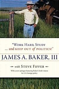 Work Hard, Study . . . and Keep Out of Politics! (Paperback)