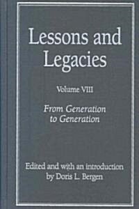 Lessons and Legacies VIII: From Generation to Generation (Hardcover)