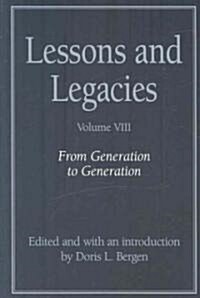 Lessons and Legacies VIII: From Generation to Generation (Paperback)