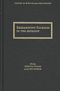 Reexamining Socrates in the Apology (Hardcover)