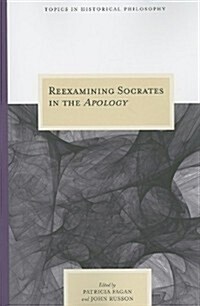 Reexamining Socrates in the Apology (Paperback)