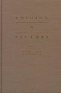 Ruining the Picture (Hardcover)