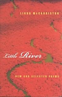 Little River: New and Selected Poems (Paperback)