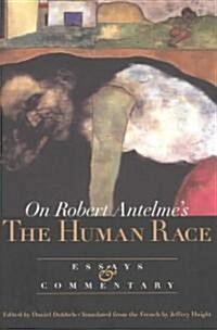 On Robert Antelmes the Human Race: Essays and Commentary (Paperback)