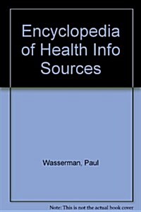 Encyclopedia of Health Info Sources (Hardcover)