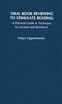 Oral Book Reviewing to Stimulate Reading: A Practical Guide in Technique for Lecture and Broadcast (Hardcover, Rev)