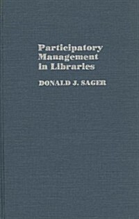 Participatory Management in Libraries (Hardcover)