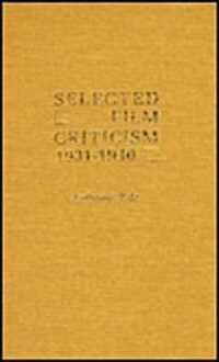 Selected Film Criticism: 1931-1940 (Paperback)