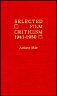 Selected Film Criticism: 1941-1950 (Paperback)