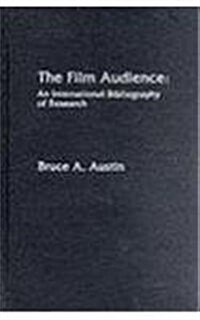 The Film Audience: An International Bibliography of Research with Annotations and an Essay (Hardcover)