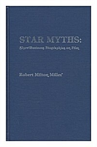 Star Myths: Show-Business Biographies on Film (Hardcover)