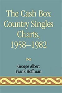 The Cash Box Country Singles Charts, 1958-1982 (Hardcover)