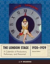 The London Stage 1920-1929: A Calendar of Plays and Players (Hardcover)